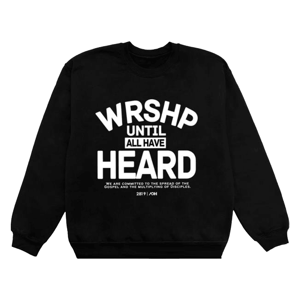 2819 Church Merch Aoh Wrshp Until All Have Heard Sweatshirt Gifts For Father's Day From Son - Lilybirchmarket