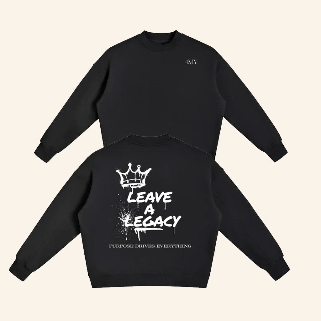4 My Merch Leave A Legacy Black Sweatshirt 4 My Clothing Christmas Gifts For Boyfriend - Lilybirchmarket