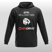 4PM We'll Chat Then Overdrive Hoodie 2026 Clothing Gifts For Friends - Lilybirchmarket