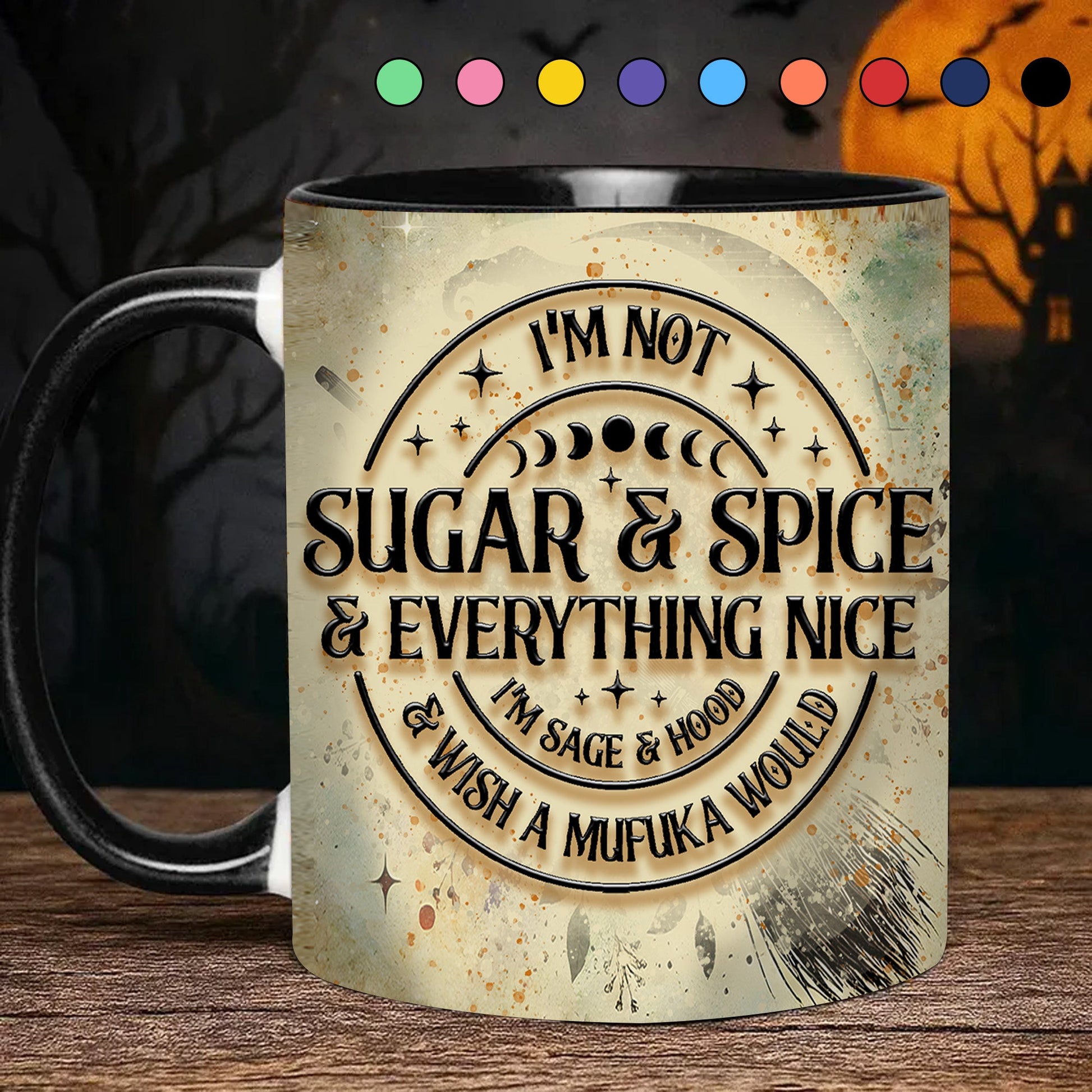 I'm Not Sugar & Spice - Personalized Witch Accent Mug