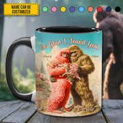 So Glad I Found You - Personalized BigFoot Couple Lovers Anniversary Accent Mug!