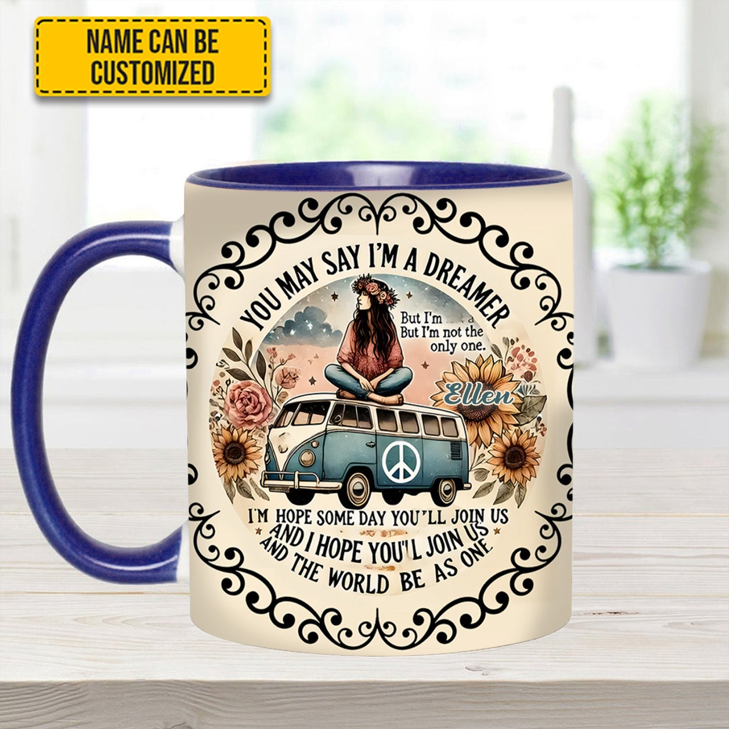 You May Say I'm A Dreamer - Personalized Hippie Accent Mug