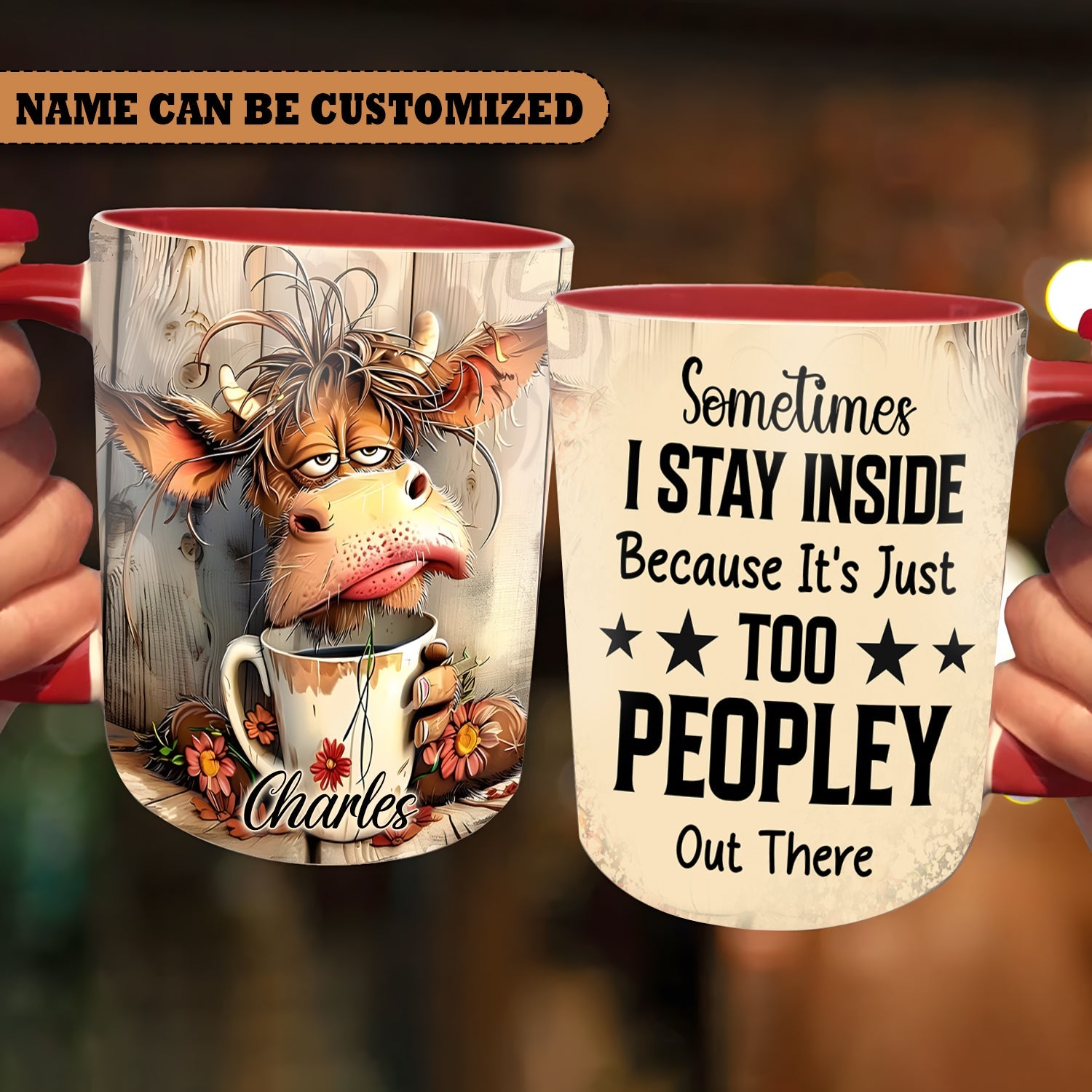Sometimes I Stay Inside - Personalized Cow Accent Mug