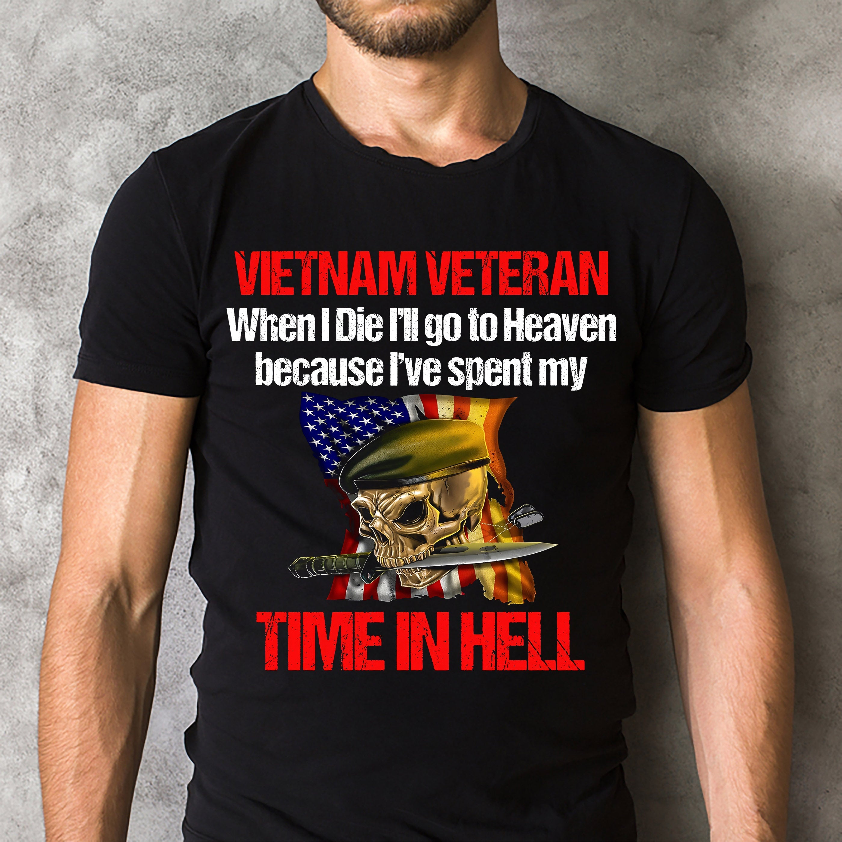 Vietnam Veteran When I Die I Will Go To Heaven Classic Unisex T-Shirt Gildan 5000 (Made In US) DLQD0708PT06