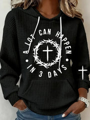A Lot Can Happen In 3 Days Hoodie Women's Christian Clothing Faith Based Easter Gifts - Lilybirchmarket