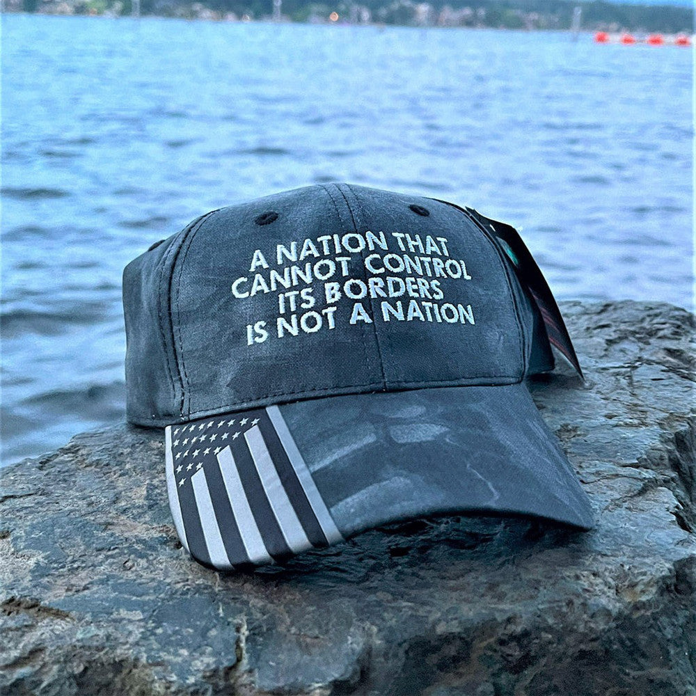 A Nation That Cannot Control Its Borders Is Not A Nation Embroidered Hat USA Patriotic Hat - Lilybirchmarket