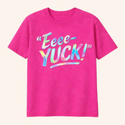 Aerianna Hubbard Merch Eeee Yuck T-Shirt Best Gifts For Girlfriend - Lily Birch Market