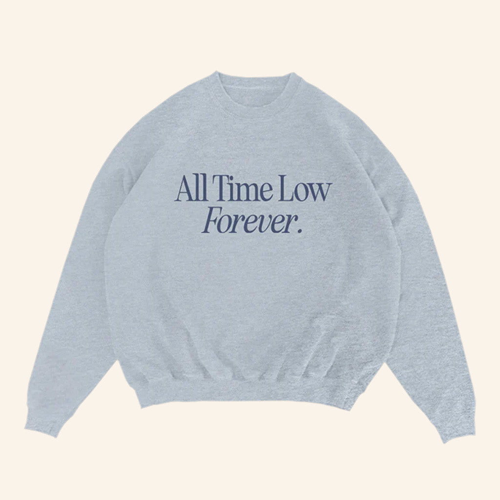 All Time Low Merch Forever Sweatshirt Best Christmas Gifts For Dad - Lilybirchmarket