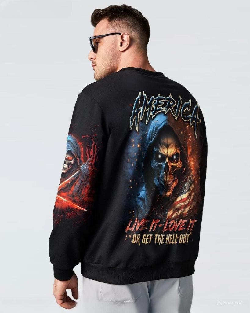 America Live It Love It Or Get The Hell Out Skull Sweatshirt Patriotic Gifts For Skull Lovers - Lilybirchmarket