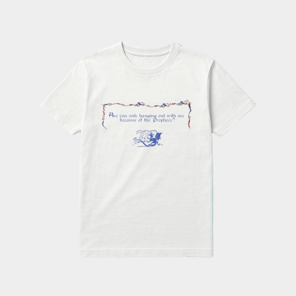 Are You Only Hanging Out With Me Because Of The Prophecy Shirt Gifts For Brother - Lily Birch Market