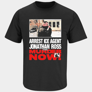 Arrest ICE Agent Jonathan Ross For Murder Now T-Shirt ICE Shooting Minneapolis Shirt Gifts - Lily Birch Market