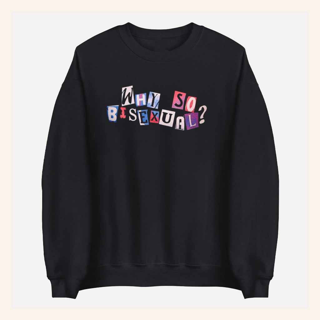 Artists On Artists On Artists On Artists Merch Why So Bisexual Sweatshirt Gift For Friend - Lilybirchmarket