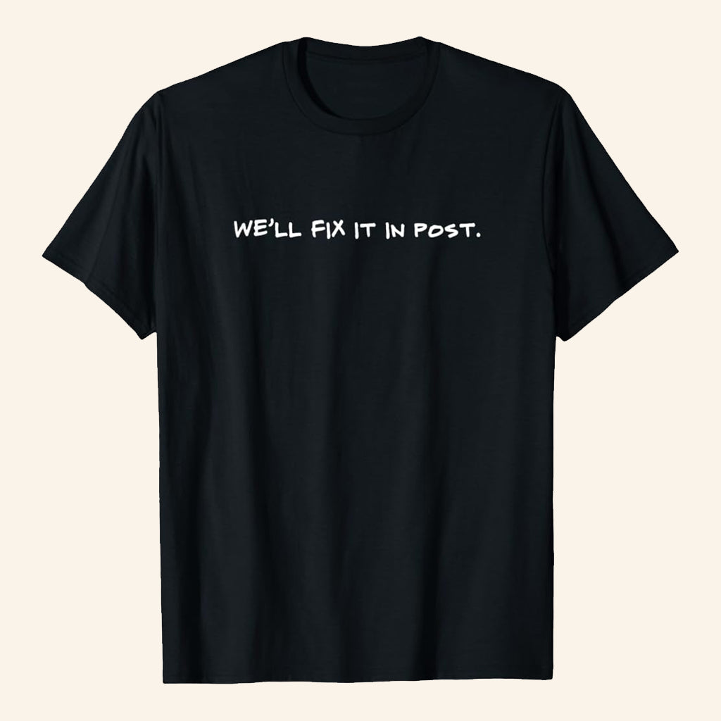 Autofocus We'll Fix It In Post T-Shirt Video Editor Apparel Filmmaker Gifts - Lily Birch Market