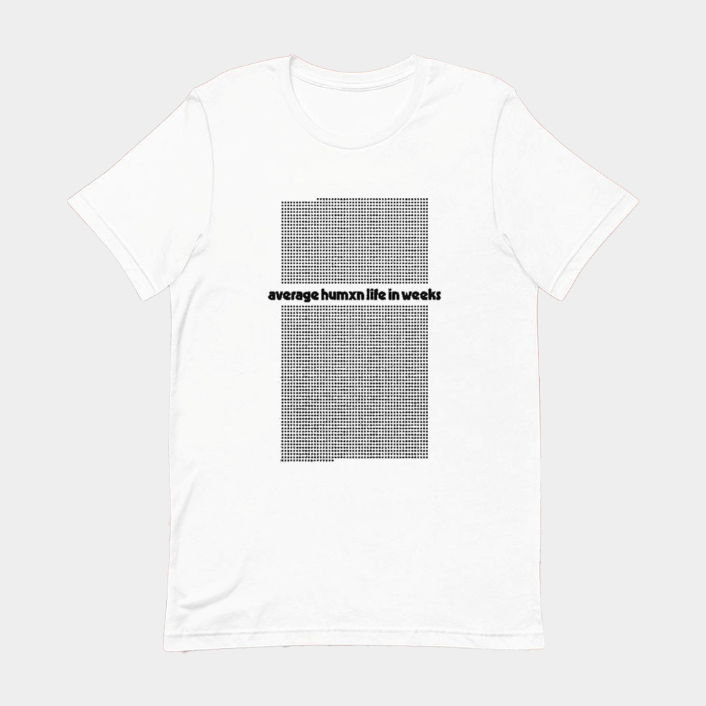 Average Human Life In Weeks Only Humxn T-Shirt Gifts For Him Her - Lily Birch Market
