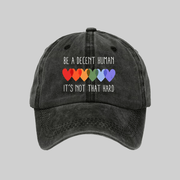 Be A Decent Human It's Not That Hard Hat Human Rights Cap Gifts For Him Her - Lilybirchmarket