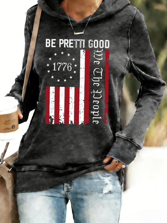Be Pretti Good Hoodie Women 1776 We The People Apparel Best Gift For Women - Lilybirchmarket