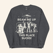 Beam Me Up This Place Sucks Sweatshirt Stranger Things Beam Me Up This Place Sucks Merch - Lilybirchmarket