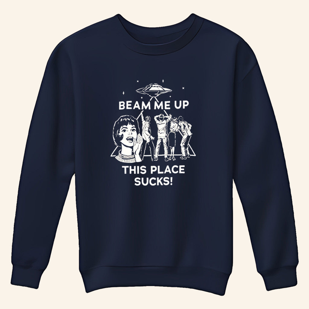 Beam Me Up This Place Sucks Sweatshirt Stranger Things Merch Christmas Gift Ideas For Him - Lilybirchmarket
