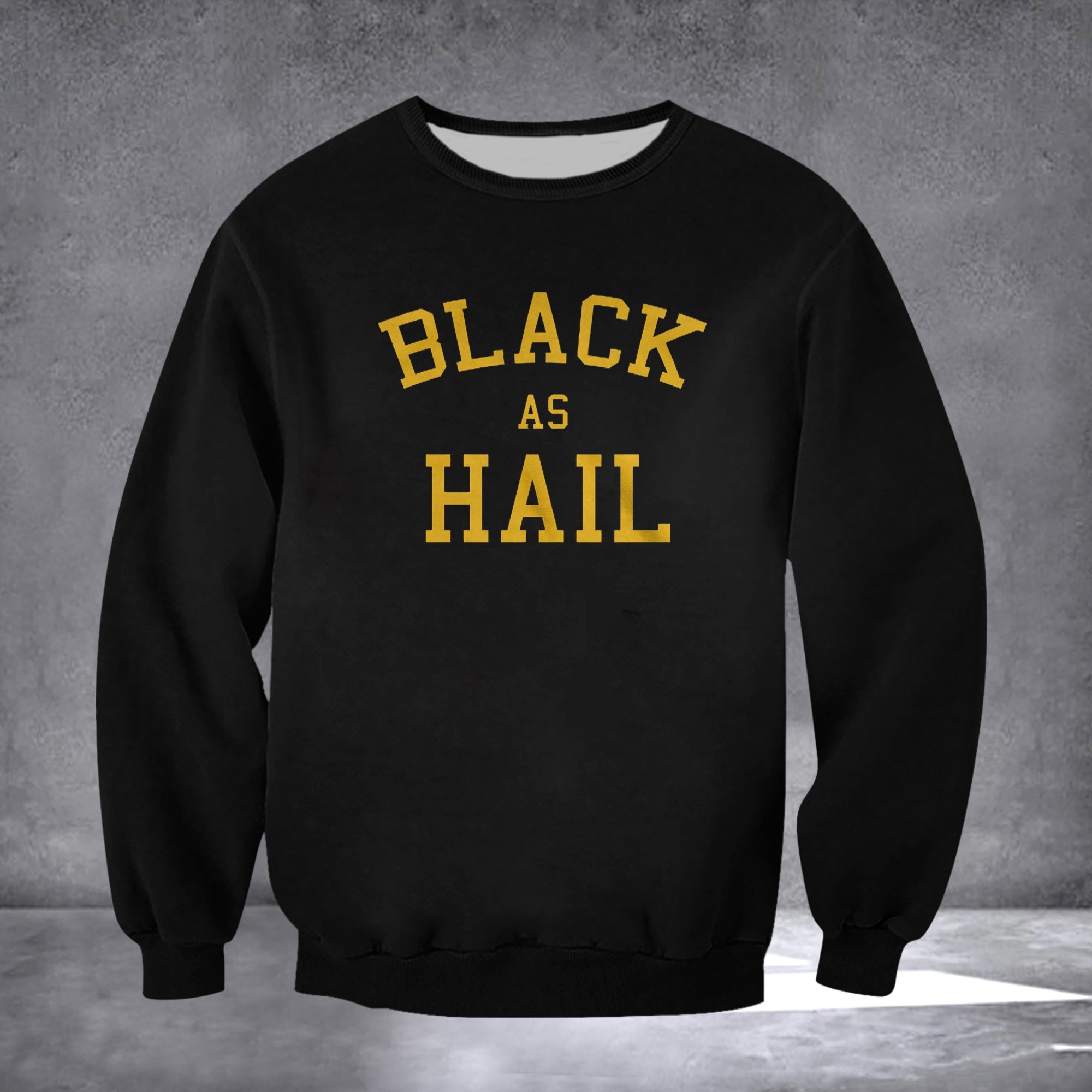 Black As Hail Sweatshirt Black Sweatshirt - Lilybirchmarket