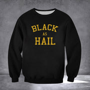 Black As Hail Sweatshirt Black Sweatshirt - Lilybirchmarket