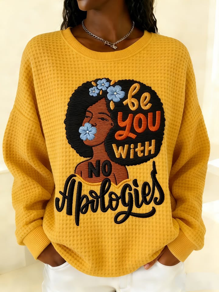 Black History Month Sweatshirt Be You With No Apologies Sweatshirt Gifts For Her - Lilybirchmarket