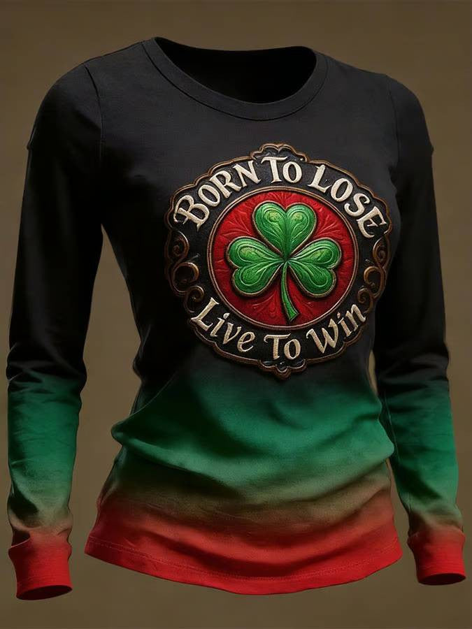  Born To Lose Live To Win Long Sleeve Shirt St Patrick's Day Shamrock Art Gift For Her - TradiViet