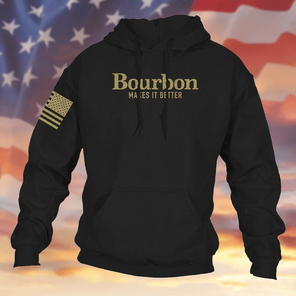 Bourbon Makes It Better Hoodie Black American Flag Patriotic Clothing Gifts Ideas For Him - Lilybirchmarket