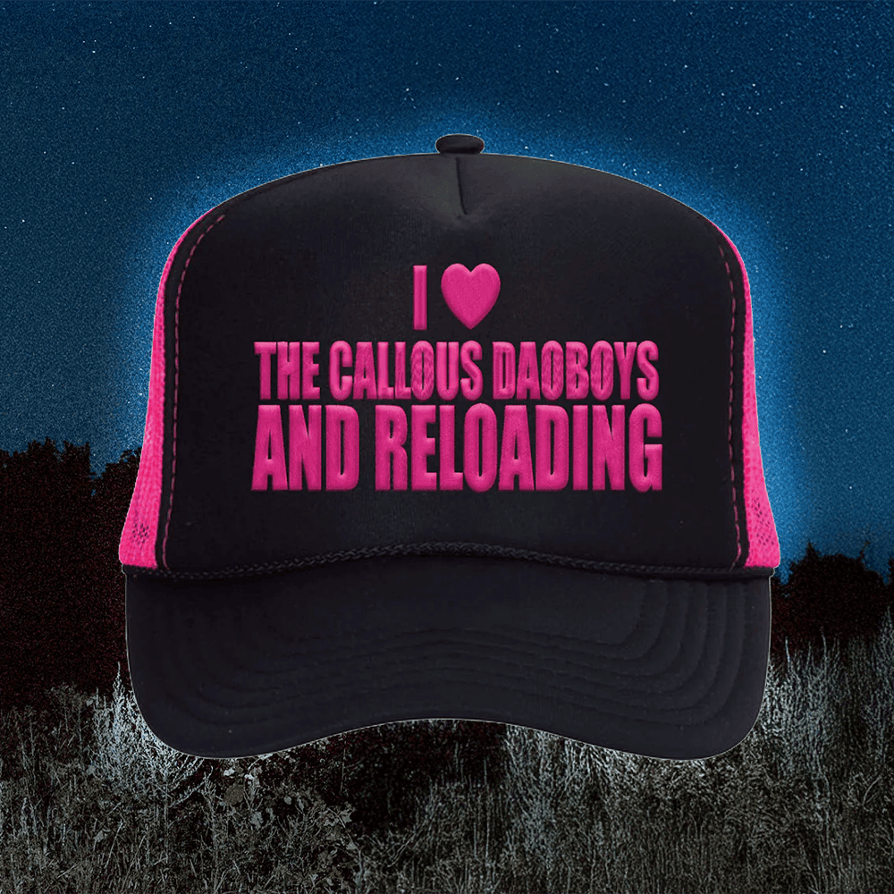 Callous Daoboys Merch I Love The Callous Daoboys And Reloading Trucker Hat Gifts For Mom - Lilybirchmarket