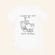 Cat I Re Wrote That Essay For You You're Welcome T-Shirt Funny Aninal Shirt Gifts For Cat Owner - Lily Birch Market
