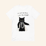Cat Sir Put Me Down I Am The Manager T-Shirt Funny Shirt Gifts For Cat Lovers - Lily Birch Market