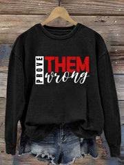 Charlie Kirk Prove Them Wrong Sweatshirt In Loving Memory With Charlie Kirk Clothing Gifts - Lilybirchmarket