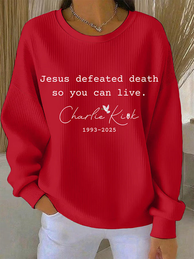 Charlie Kirk Sweatshirt Red Jesus Defeated Death So You Can Live Charlie Kirk Sweatshirt - Lilybirchmarket