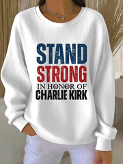 Charlie Kirk Sweatshirt Stand Strong In Honor Of Charlie Kirk Merch Gifts For Patriots - Lilybirchmarket