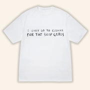 Climax Books Merch I Only Go To Climax For The Shop Girls T-Shirt Funny Gifts For Friend - Lily Birch Market
