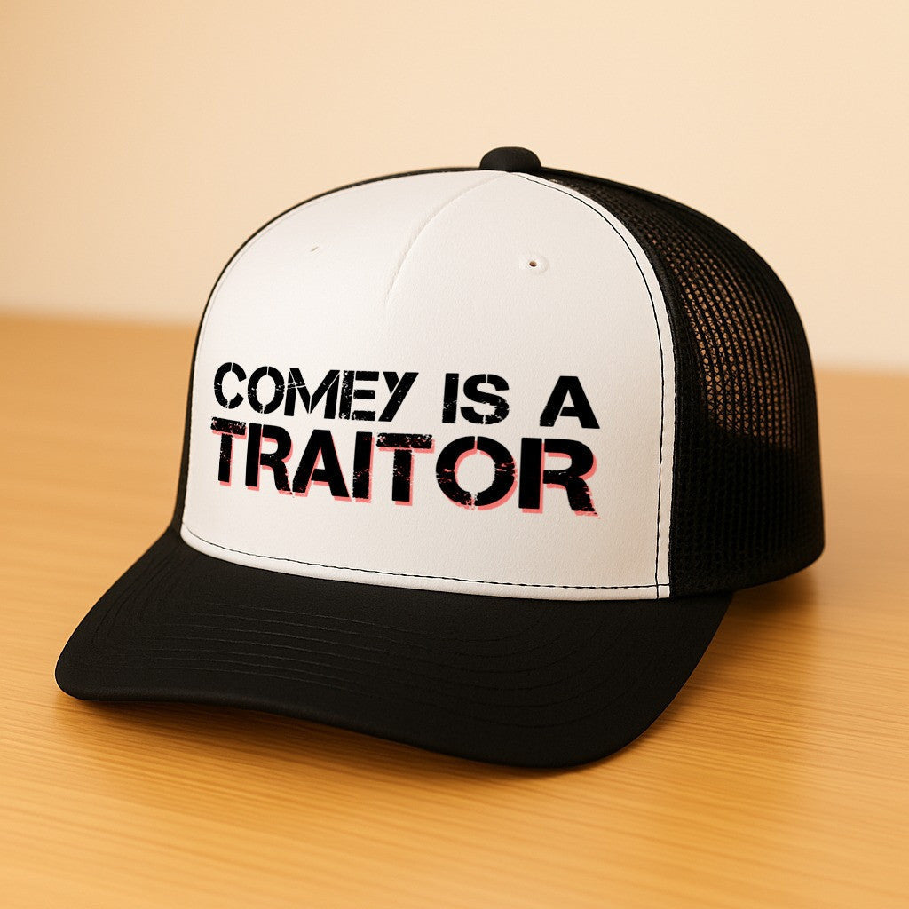 Comey Is A Traitor Trucker Hat Fathers Day Gift From Daughter - Lilybirchmarket