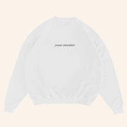 Conan Gray Heather Sweater 2025 Conan Gray Merch Your Sweater White Sweatshirt Gifts For Him - Lilybirchmarket