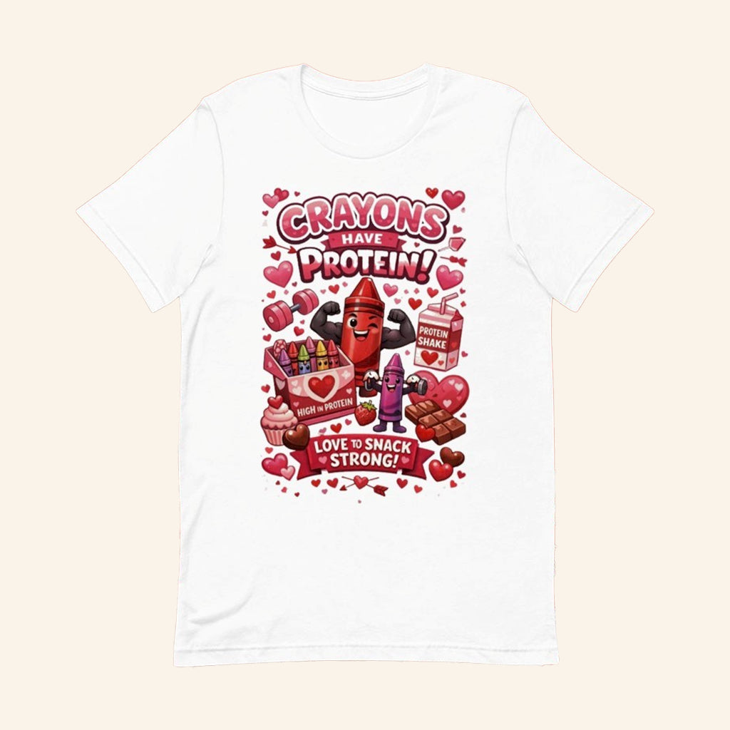 Crayons Have Protein T-Shirt Love To Snack Strong Shirt Valentine's Day Gifts - Lily Birch Market