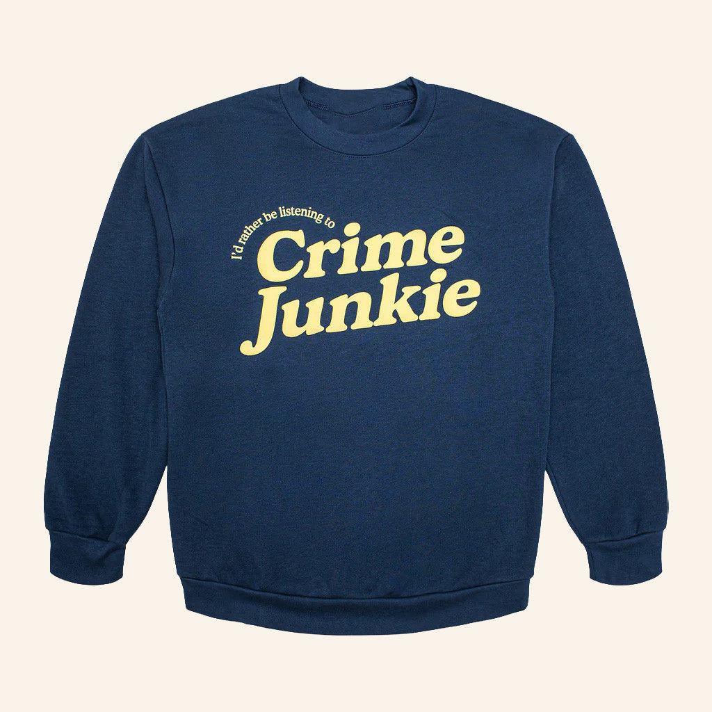 Crime Junkie Merch I'd Rather Be Listening To Crime Junkie Sweatshirt Gift Ideas For Wife - Lilybirchmarket