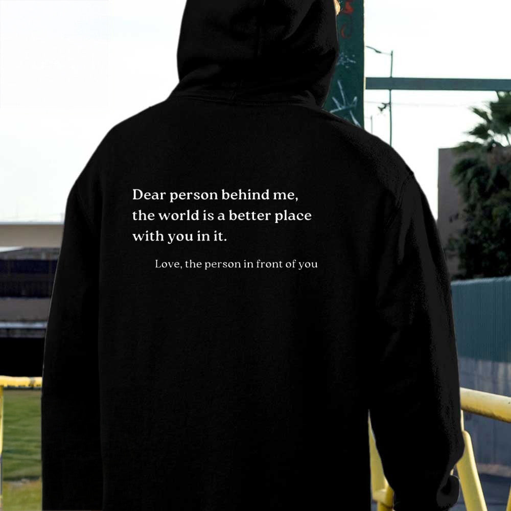 Dear Person Behind Me Hoodie Inspirational Quote Clothes Kindness Message Merch Friends Gift - Lilybirchmarket
