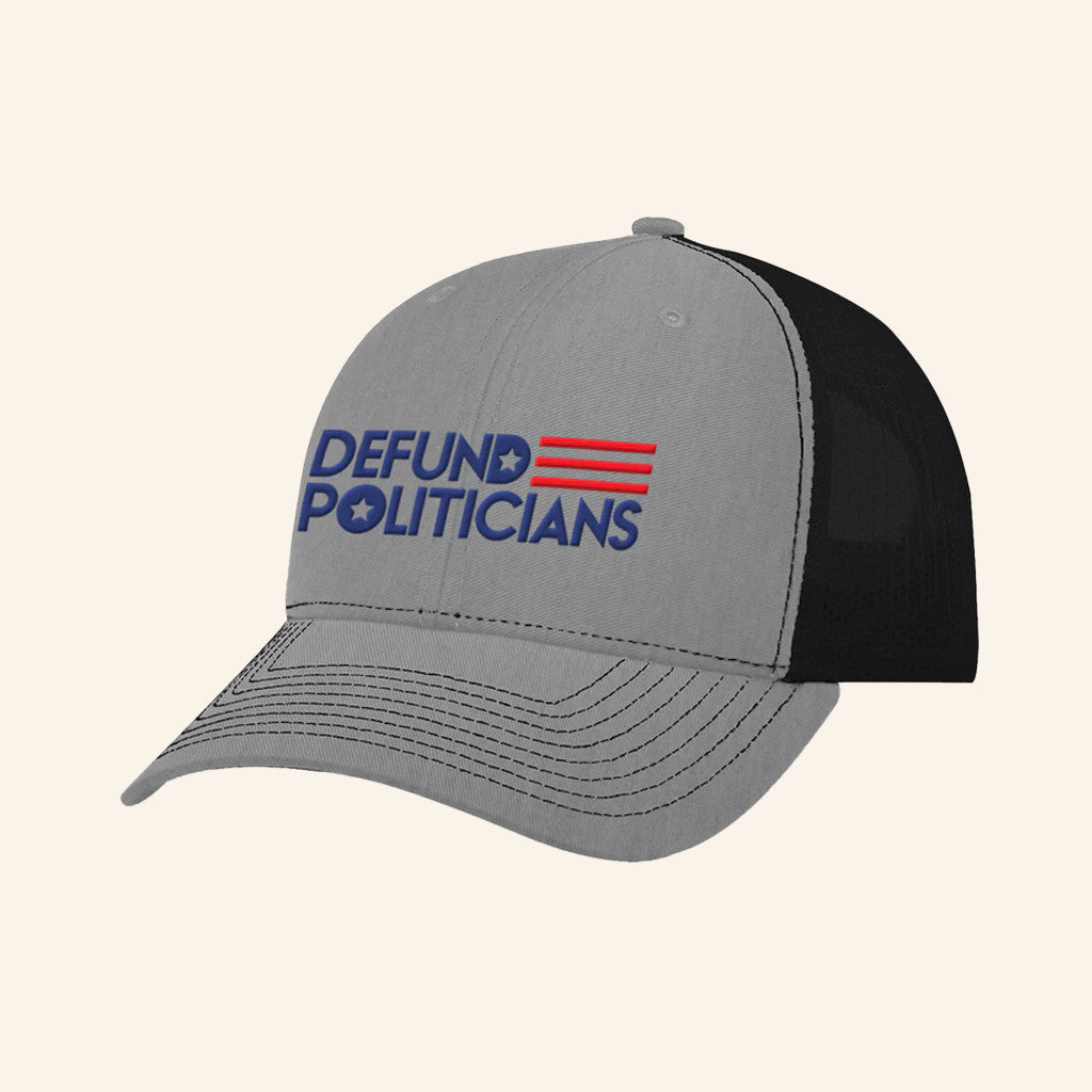 Defund Politicians Trucker Hat Anti Government Cap Libertarian Gifts For Him - Lilybirchmarket