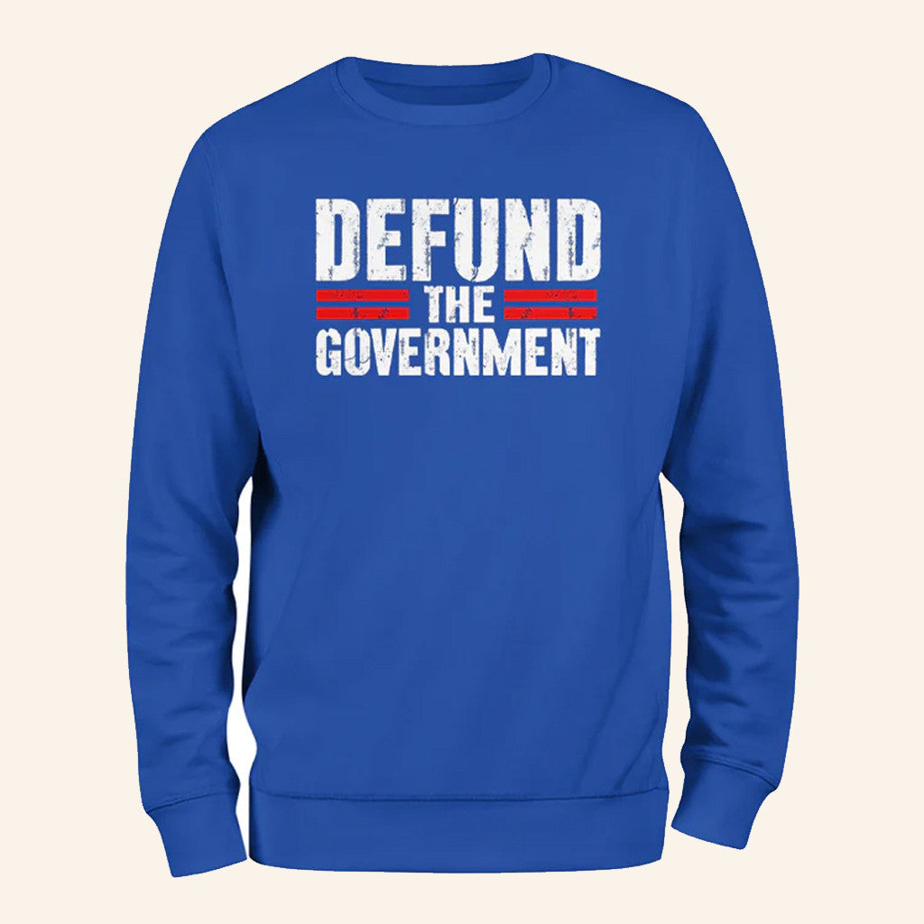 Defund The Government Sweatshirt Anti Establishment Sweatshirt Political Activist Gifts - Lilybirchmarket