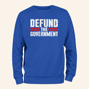 Defund The Government Sweatshirt Anti Establishment Sweatshirt Political Activist Gifts - Lilybirchmarket