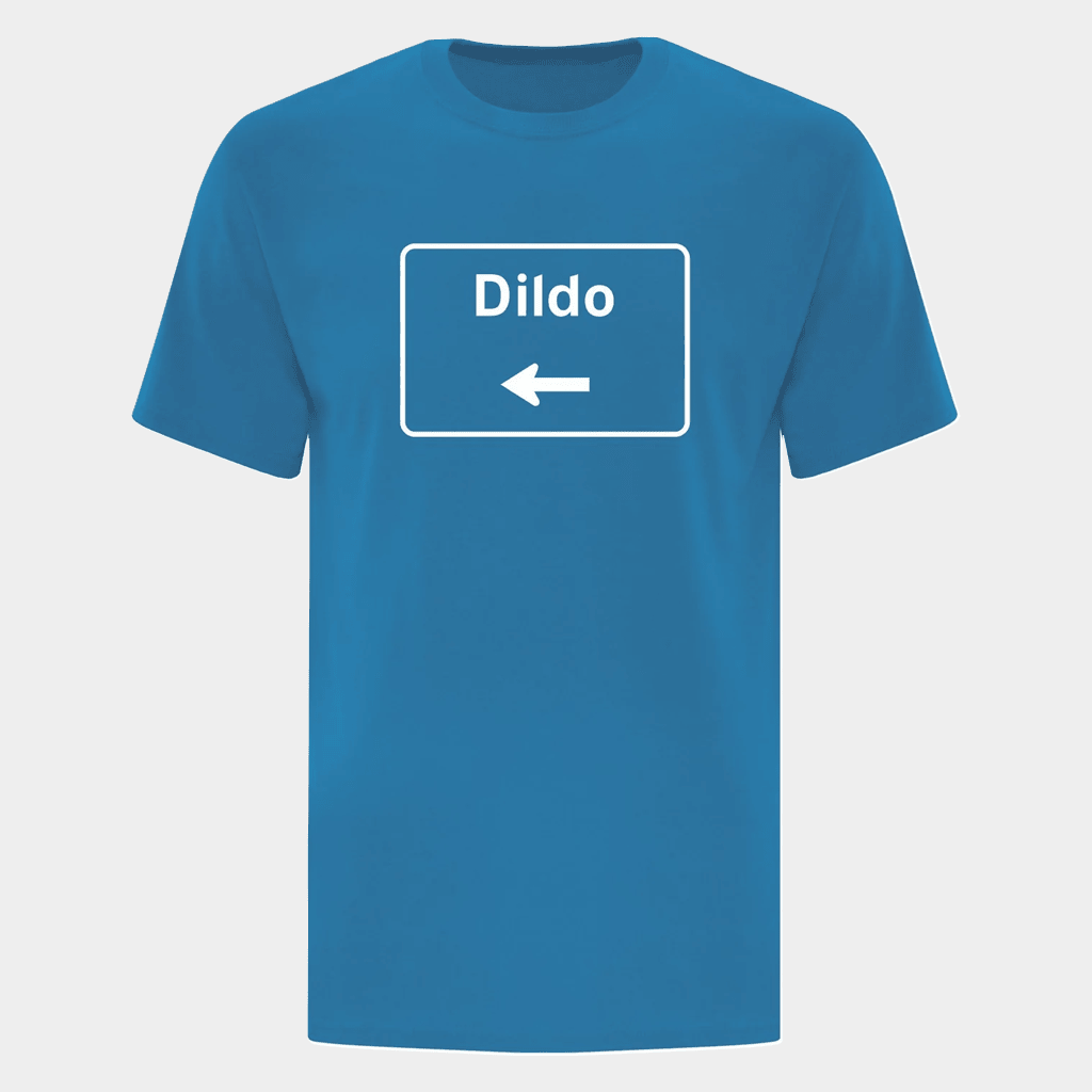 Dildo Newfoundland Merch Dildo Road Sign T-Shirt Great Gift For Him - Lily Birch Market