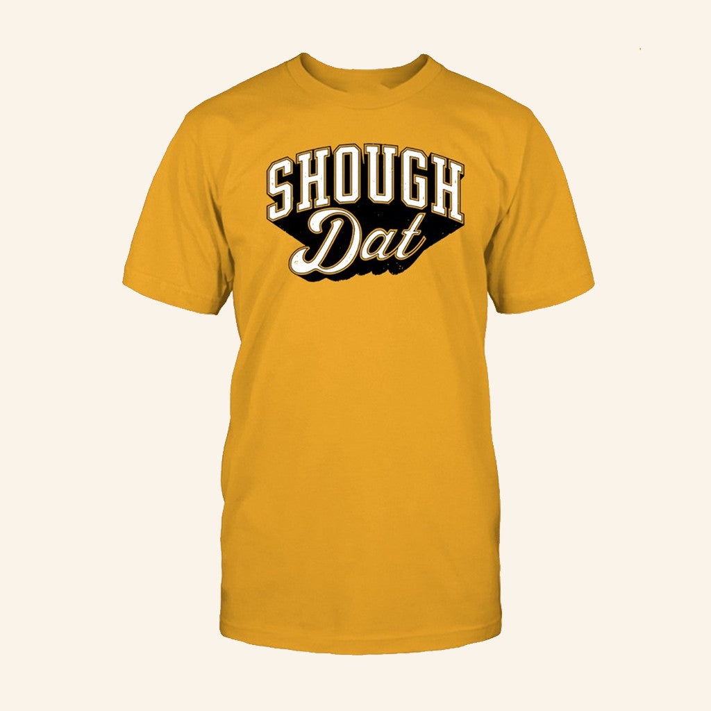 Dirty Coast Merch Shough Dat Shirt Unique Gifts For Brothers - Lily Birch Market