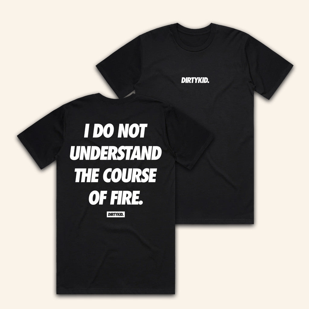 Dirty Kid Merch Course Of Fire T-Shirt Black Gifts For Him - Lily Birch Market