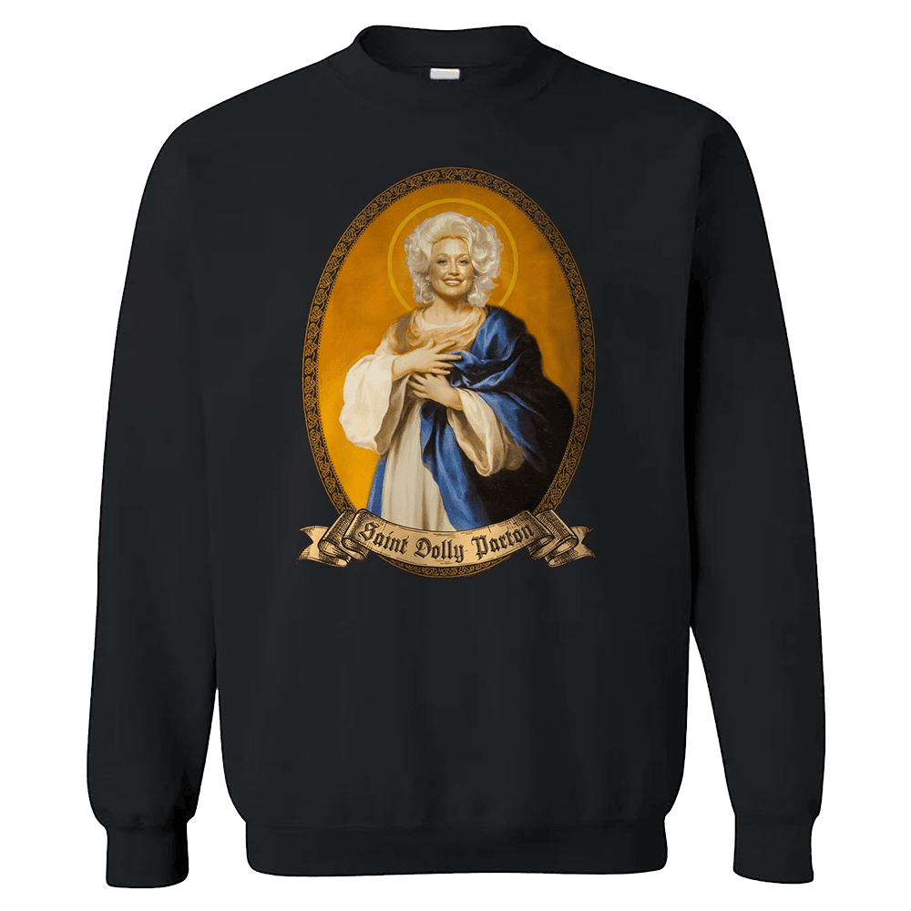 Dolly Parton Merch Saint Dolly Parton Sweatshirt Awesome Father's Day Gifts - Lilybirchmarket