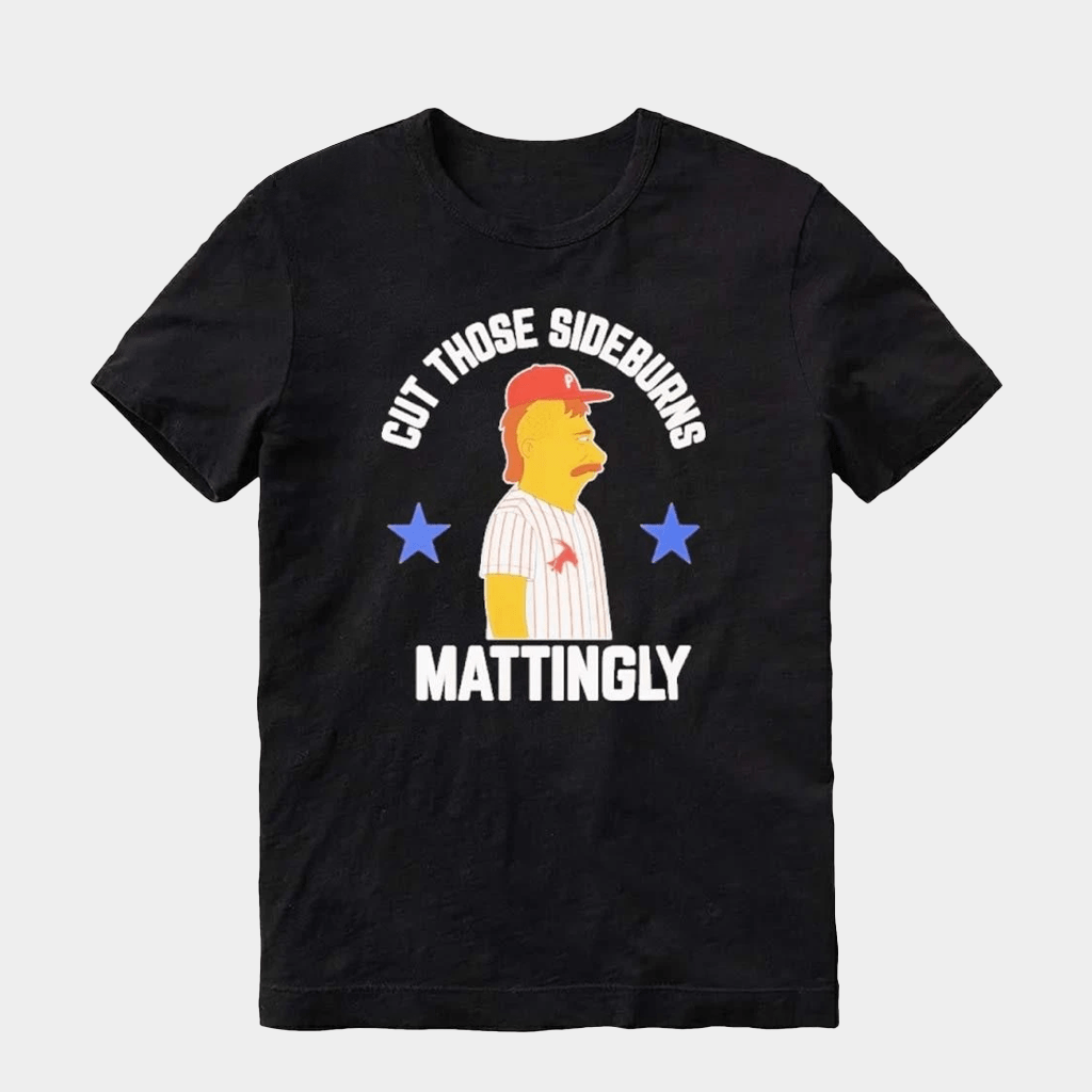 Donnie Sideburns Cut Those Sideburns Mattingly T-Shirt Gifts For Brother - Lily Birch Market