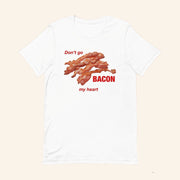 Don't Go Bacon My Heart T-Shirt Funny Pun Shirt Gift For Bacon Lovers - Lily Birch Market