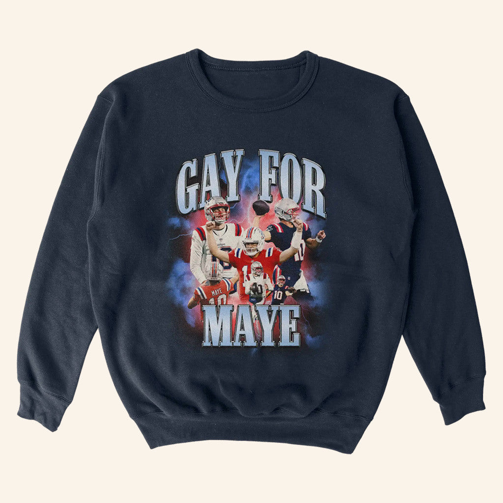 Drake Maye Lovers Merch Gay For Maye Sweatshirt Best Gifts For Football Lovers - Lilybirchmarket
