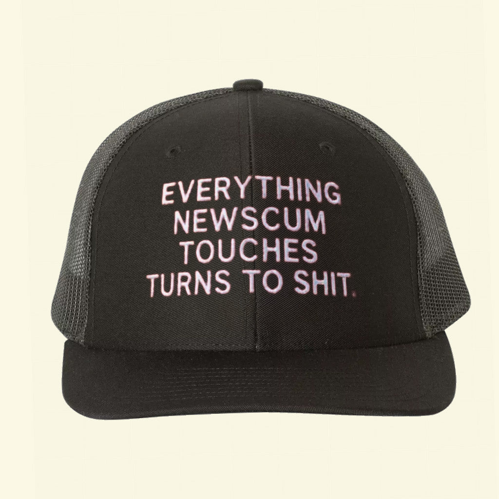 Everything Newscum Touches Turns To Sht Embroidered Hat Gifts For Father - Lilybirchmarket